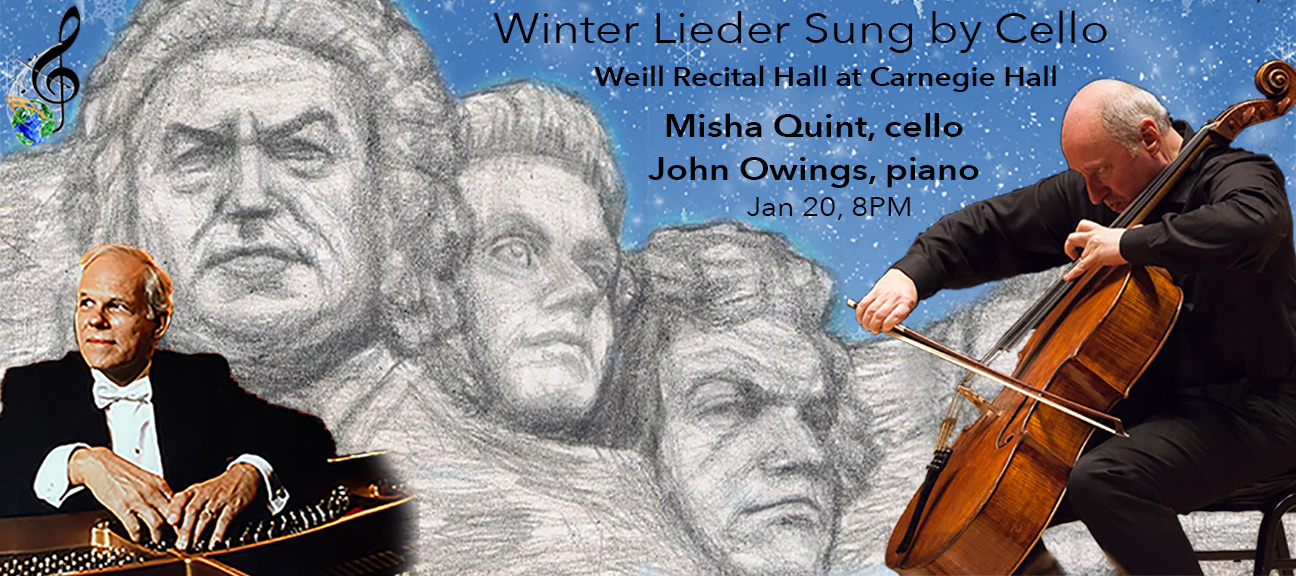 Cellist Misha Quint and Pianist John Owings Perform Winter Lieder Sung By Cello at Carnegie Hall on Jan 20 at 8PM